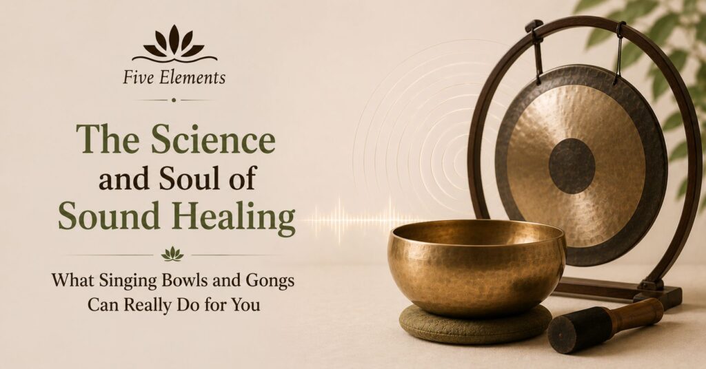 Science and Soul of Sound Healing: What Singing Bowls and Gongs